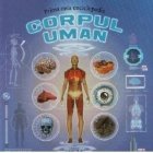 Prima mea enciclopedie - Corpul uman
