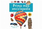 coperta Prima mea enciclopedie. Ghid de referinta pentru copii
