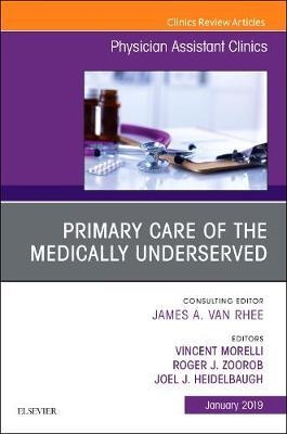 Primary Care of the Medically Underserved, An Issue of Physi