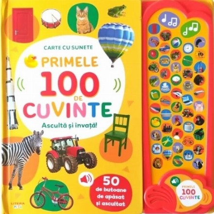 Primele 100 de cuvinte : ascultă şi învaţă!