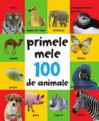 coperta Primele mele 100 de animale. Varsta 0+