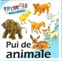 Primele mele cuvinte - Pui de animale