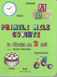PRIMELE MELE CUVINTE la varsta de 2 ani