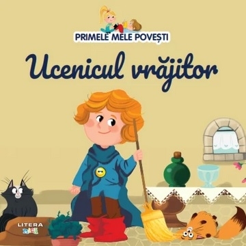 Primele mele poveşti : Ucenicul vrăjitor