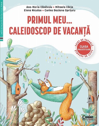 Primul meu... caleidoscop de vacanţă : caiet de vacanţă pentru clasa pregătitoare