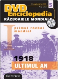 DVD Enciclopedia Razboaiele Mondiale (nr. 5). Primul razboi mondial. 1918 - Ultimul an