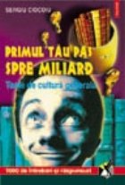 coperta Primul tau pas spre miliard. Teste de cultura generala. Intrebari si raspunsuri