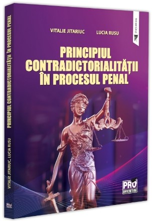Principiul contradictorialităţii în procesul penal