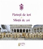 Părinţii de ieri, sfinţii de azi : proclamarea generală a canonizării celor 16 sfinţi duhovnici şi măr