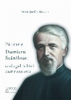 Părintele Dumitru Stăniloae - teologul iubirii dumnezeieşti