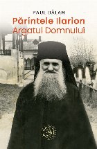 coperta Părintele Ilarion, Argatul Domnului