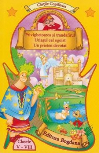 Privighetoarea si trandafirul. Uriasul cel egoist. Un prieten devotat