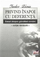 coperta Privind inapoi cu deferenta - Eseuri despre ganditori romani. Editie revazuta