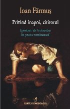 Privind înapoi, cititorul. Ipostaze ale lectorului în proza românească