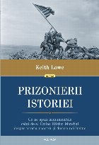 Prizonierii istoriei. Ce ne spun monumentele celui de-al Doilea Razboi Mondial despre istoria noastra si despr