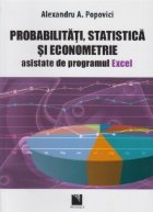 Probabilitati statistica econometrie asistate programul