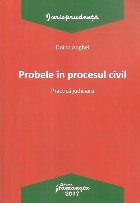 coperta Probele in procesul civil. Practica judiciara