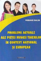 Probleme actuale ale pietei tinerilor in context national si european