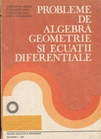 Probleme de algebra, geometrie si ecuatii diferentiale