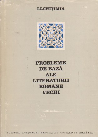 Probleme de baza ale literaturii romane vechi