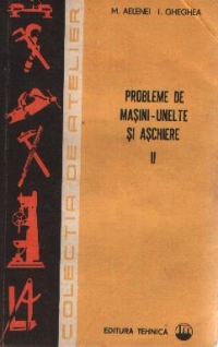 Probleme de masini-unelte si aschiere, Volumele I si II