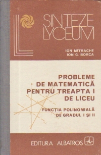 Probleme de matematica pentru treapta I de liceu - Functia polinomiala de gradul I si II