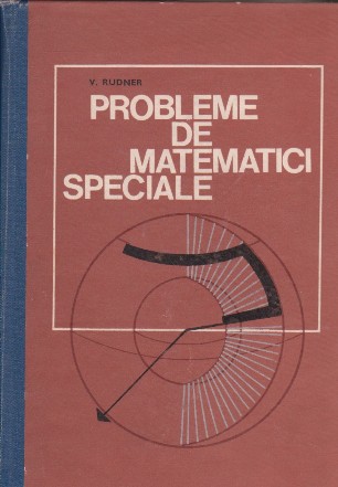 Probleme de matematici speciale (V. Rudner, 1970)