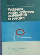 Probleme pentru aplicarea matematicii practica