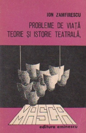 Probleme de viata, teorie si istorie teatrala