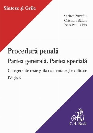 Procedură penală : partea generală, partea specială,culegere de teste grilă comentate şi explicate
