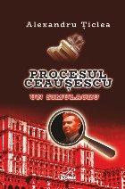 Procesul Ceauşescu simulacru