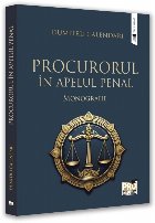 coperta Procurorul în apelul penal : monografie