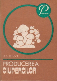 Producerea ciupercilor