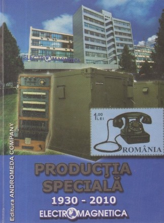 Productia Speciala - 80 de ani de activitate 1930-2010 (ELECTROMAGNETICA)