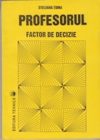 Profesorul. Factor de decizie