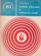 Profilaxia delincventei si reintegrarea sociala