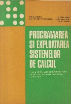 Programarea si exploatarea sistemelor de calcul - Manual pentru licee de matematica-fizica cu profil de matema