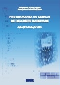 Programarea cu limbaje de descriere hardware. Aplicatii in limbajul VHDL