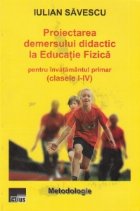 coperta Proiectarea demersului didactic la Educatie Fizica pentru invatamantul primar