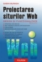 Proiectarea siturilor Web. Design si functionalitate (cartea include CD) (editia a II-a)
