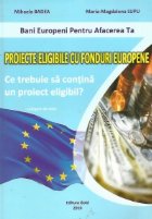 Proiecte eligibile cu fonduri europene. Ce trebuie sa contina un proiect eligibil? - Culegere de date