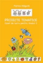Proiecte tematice Caiet lucru pentru