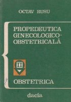 coperta Propedeutica ginecologico - obstetricala, Volumul al II-lea, - Obstetrica