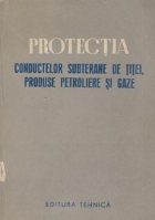 coperta Protectia conductelor subterane de titei, produse petroliere si gaze