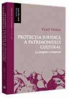 Protectia juridica a patrimoniului cultural in dreptul comparat