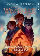 coperta Protectorul tronului şi Regele-Lup - Cartea 4 (Set of:Saga WingfeatherCartea 4)