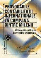 PROVOCARILE CONTABILITATII INTERNATIONALE LA CUMPANA DINTRE MILENII -Modele de evaluare si investitii imateria