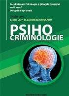 Psihocriminologie. Note de curs Psihocriminologie. Note de curs