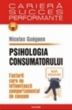 Psihologia consumatorului. Factorii care ne influenteaza comportamentul de consum