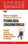 Psihologia consumatorului. Factorii care ne influenteaza comportamentul de consum